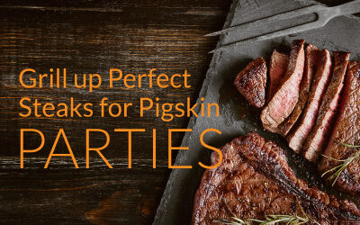 Grill up Perfect Steaks for Pigskin Parties