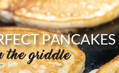 Perfect Pancakes on the Griddle
