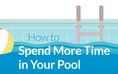 How to Spend More Time in Your Pool